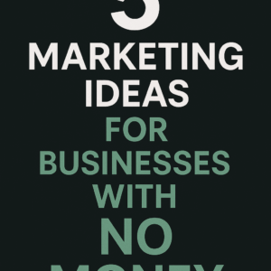 5 Free Marketing Ideas for Business With No Money